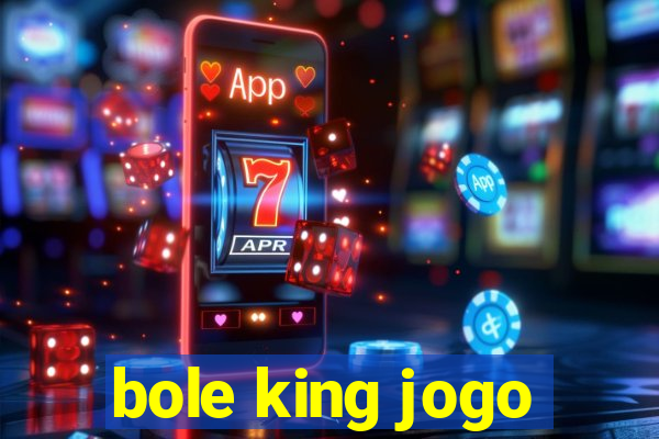 bole king jogo